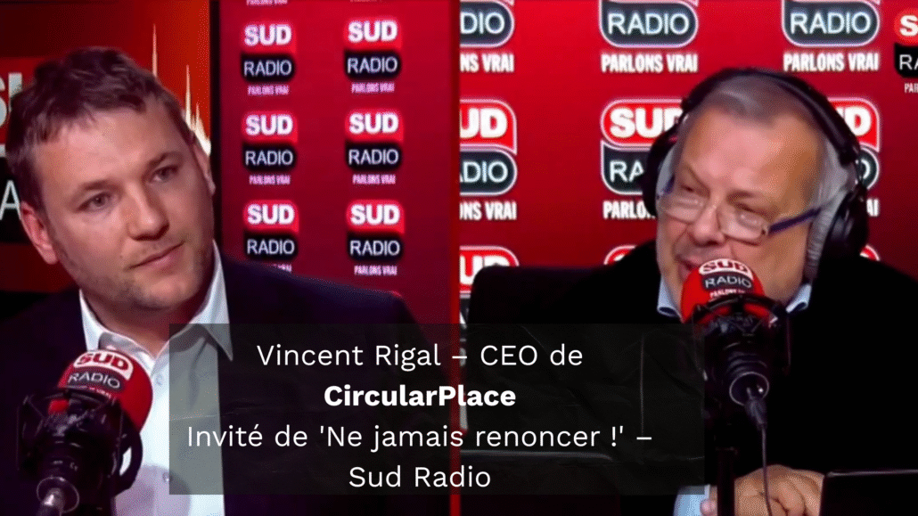 "Capture d'écran de l'interview de Vincent Rigal, CEO de Circular Place, dans l'émission 'Ne jamais renoncer !' sur Sud Radio